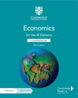 Economics for the IB Diploma (3rd Edition) Coursebook with Cambridge Elevate - Ellie Tragakes - 9781108847063