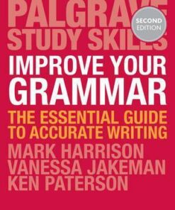 Improve Your Grammar: The Essential Guide to Accurate Writing (2nd Edition) - Vanessa Jakeman - 9781137586063