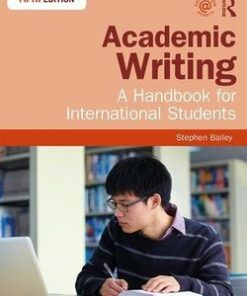 Academic Writing; A Handbook for International Students (5th Edition) - Stephen Bailey - 9781138048744