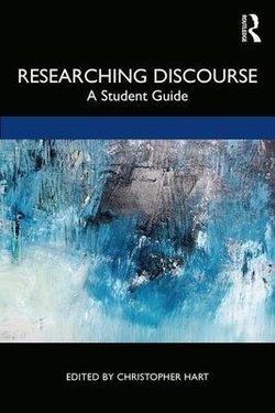 Researching Discourse: A Student Guide - Christopher Hart - 9781138551084