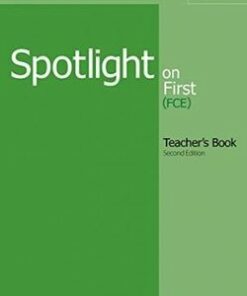 Spotlight on First (2nd Edition) Teacher's Book -  - 9781285849492