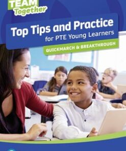 Team Together Top Tips and Practice for PTE Young Learners Quickmarch & Breakthrough - Sarah Gudgeon - 9781292292724