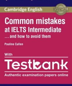 Common Mistakes at IELTS Intermediate . . . and how to avoid them with Testbank - Academic (Internet Access Code for 4 Online Practice Tests) - Pauline Cullen - 9781316629390