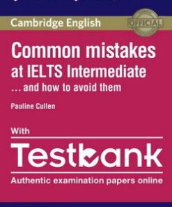 Common Mistakes at IELTS Intermediate . . . and how to avoid them with Testbank - General Training (Internet Access Code for 4 Online Practice Tests) - Pauline Cullen - 9781316629420