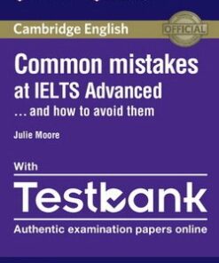Common Mistakes at IELTS Advanced . . . and how to avoid them with Testbank - Academic (Internet Access Code for 4 Online Practice Tests) - Julie Moore - 9781316629529
