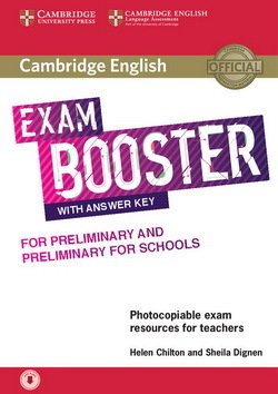 Cambridge English Exam Booster for Preliminary (PET) & Preliminary for Schools (PET4S) Photocopiable Teacher's Edition with Answers & Audio Download - Sheila Dignen - 9781316648445