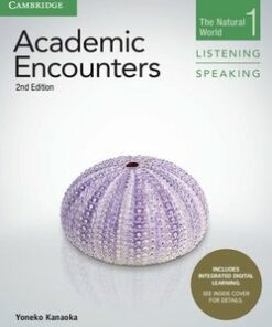 Academic Encounters (2nd Edition) 1: The Natural World Listening and Speaking Student's Book with Integrated Digital Learning - Yoneko Kanaoka - 9781316995655