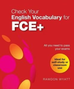 Check Your English Vocabulary for FCE+ - Rawdon Wyatt - 9781408104552