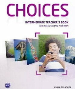 Choices Intermediate Teacher's Book with Multi-ROM - Emma Szlachta - 9781408296172