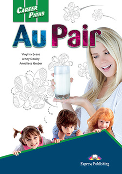 Career Paths: Au Pair Student's Book with Cross-Platform Application (Includes Audio & Video) -  - 9781471562426