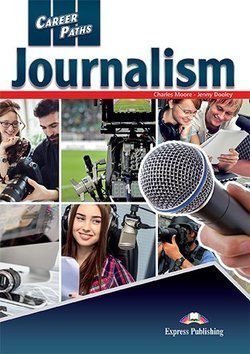 Career Paths: Journalism Student's Book with DigiBooks App (Includes Audio & Video) 1 Career Paths: Journalism Student's Book with DigiBooks App (Includes Audio & Video) - - 9781471576393