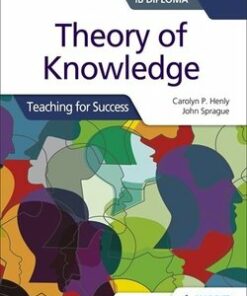 Theory of Knowledge for the IB Diploma: Teaching for Success - Carolyn P. Henly - 9781510474659