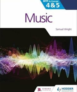Music for the IB MYP 4 & 5 MYP by Concept - Samuel Wright - 9781510474666