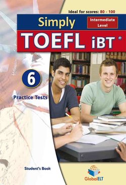 Simply TOEFL (B1-B2 / Intermediate) - 6 Practice Tests Student's book -  - 9781781641484