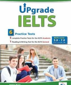Upgrade IELTS 6 Practice Tests (5 Academic & 1 General Training) IELTS Score 5.0 - 7.0 Teacher's book - Andrew Betsis - 9781781642443