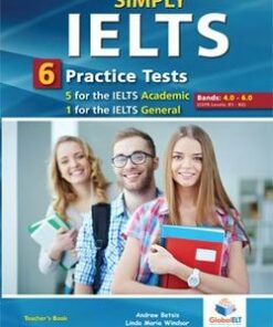 Simply IELTS 6 Practice Tests (5 Academic & 1 General Training) IELTS Score 4.0 - 6.0 Teacher's book -  - 9781781642481