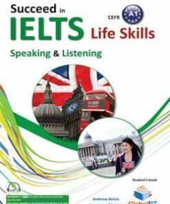Succeed in IELTS Life Skills Speaking & Listening A1 Student's Book with Answer Key - Andrew Betsis - 9781781642764