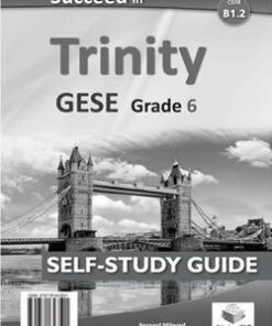 Succeed in Trinity GESE Grade 6 (B1.2) Self-Study Edition (Student's Book