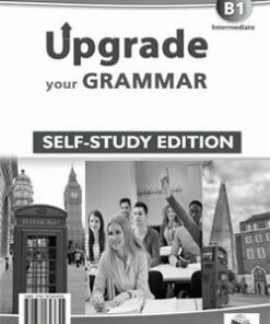 Upgrade your Grammar B1 (Intermediate) Self-Study Edition (Student's Book & Self-Study Guide) -  - 9781781643655