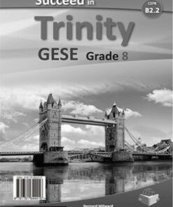 Succeed in Trinity GESE Grade 8 (B2.2) Self-Study Edition (Student's Book