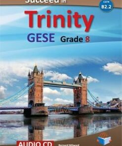 Succeed in Trinity GESE Grade 8 (B2.2) Audio CD - Milward