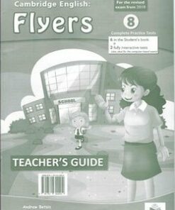 Succeed in Cambridge English: Flyers (YLE - 2018 Exam) 8 Practice Tests Teacher's Guide - Andrew Betsis