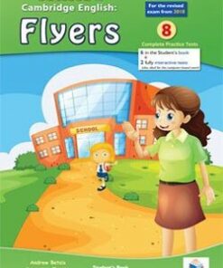 Succeed in Cambridge English: Flyers (YLE - 2018 Exam) 8 Practice Tests Student's Book with MP3 Audio CD - Andrew Betsis - 9781781645024