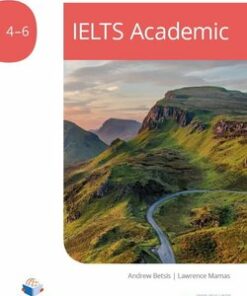 IELTS Academic Practice Tests 4 - 6 with Downloadable Audio - Andrew Betsis - 9781787680463