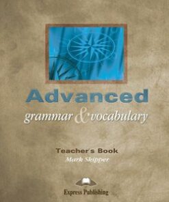 Advanced Grammar & Vocabulary Teacher's Book (Student's Book with Overprinted Answers) - Mark Skipper - 9781843255109