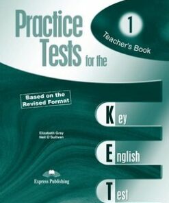 Practice Tests for the Key English Test (KET) 1 Teacher's Book (Overprinted Student's Book) - Elizabeth Gray - 9781844662135