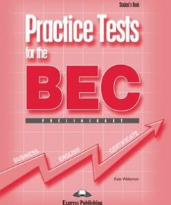 Practice Tests for the BEC Preliminary Student's Book - Kate Wakezan - 9781844663088