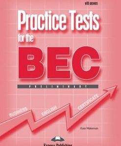 Practice Tests for the BEC Preliminary Student's Book with Answers - Kate Wakezan - 9781844663095