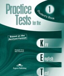 Practice Tests for the Key English Test (KET) 1 Student's Book - Elizabeth Gray - 9781844663422