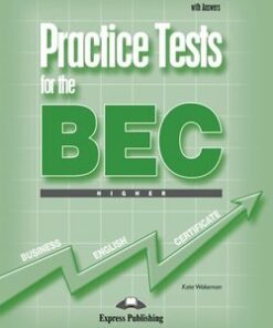 Practice Tests for the BEC Higher Student's Book with Answers - Kate Wakezan - 9781846790652