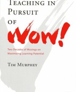 Teaching in Pursuit of Wow! Two Decades of Musings on Maximizing Learning Potential - Murphey