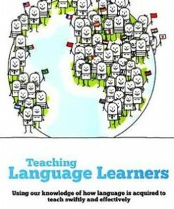 Teaching Language Learners: Using Our Knowledge of How Language is Acquired to Teach Swiftly and Effectively - Dr. Rosemary Westwell - 9781902702278