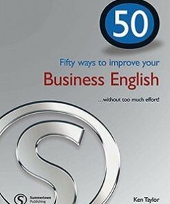 50 Fifty Ways to Improve your Business English . . .without Too Much Effort! - Ken Taylor - 9781902741826