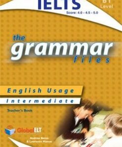 The Grammar Files B1 Teacher's Book (Student's Book with Overprinted Answers) (IELTS 4.0-5.0) - Andrew Betsis - 9781904663522