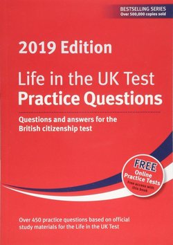 Life in the UK Test (2019 Edition) Practice Questions: Questions and Answers for the British Citizenship Test - Henry Dillon - 9781907389658
