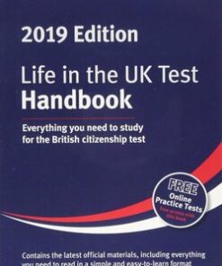 Life in the UK Test (2019 Edition) Handbook: Everything You Need to Study for the British Citizenship Test - Henry Dillon - 9781907389665