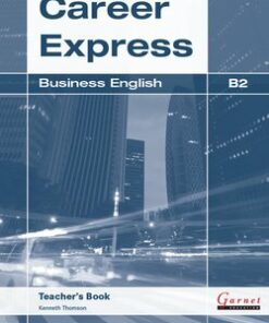 Career Express: Business English B2 Teacher's Book - Kenneth Thomson - 9781907575709