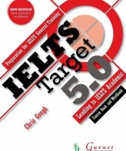 IELTS Target 5.0 Preparation for IELTS General Training - Leading to Academic IELTS Combined Student's Book & Workbook with Audio DVD & Tests - Chris Gough - 9781908614933