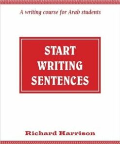 Start Writing Sentences - A Writing Course for Arab Students (Includes Teacher's Guide & Answer Key) - Richard Harrison - 9781910431139