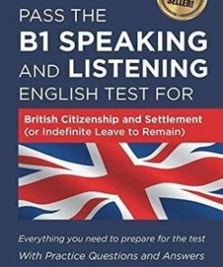 Pass the B1 Speaking and Listening English Test for British Citizenship and Settlement with Practice Questions & Answers - How2Become - 9781910662267