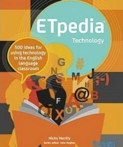 ETpedia: Technology - 500 Ideas for Using Technology in the Language Classroom - Nicky Hockly - 9781911028581