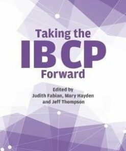 Taking the IB CP Forward - Judith A. Fabian - 9781911382348