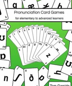 Pronunciation Card Games for Elementary to Advanced Learners (Photocopiable Activities) - Garside