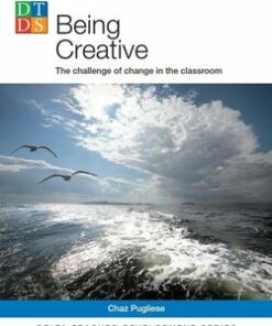 Being Creative; The Challenge of Change in the Classroom - Chaz Pugliese - 9783125013513