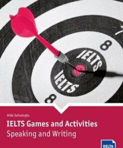 IELTS Games and Activities: Speaking & Writing - Aida Sahutoglu - 9783125015708