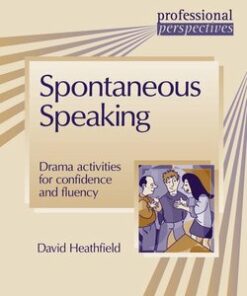 Spontaneous Speaking: Drama Activities for Confidence & Fluency - David Heathfield - 9783125016064